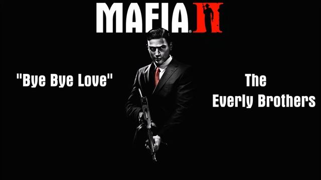 Mafia 2: Joe's Adventures: Bye Bye Love - The Everly Brothers смотреть онлайн