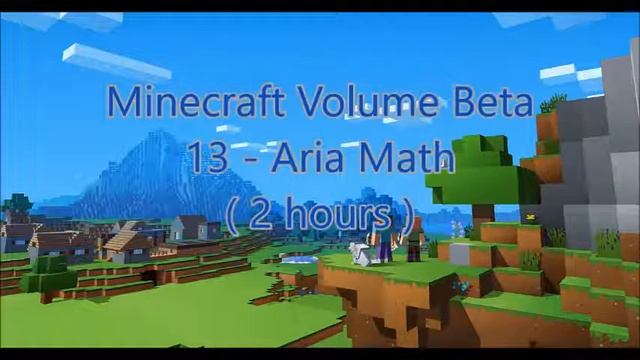 C418 - Aria Math ( Minecraft Volume Beta 13 ) ( Creative 2 ) ( 2 hours ) смотреть онлайн
