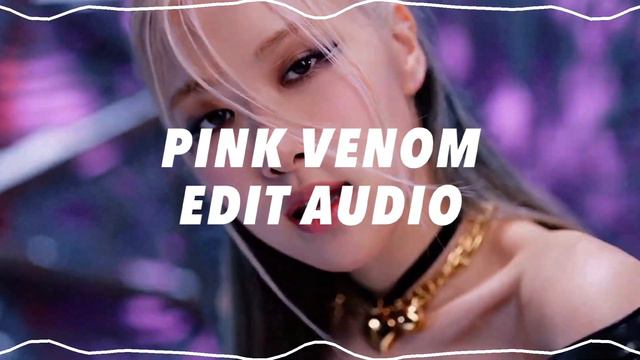 pink venom - blackpink「edit audio」 смотреть онлайн