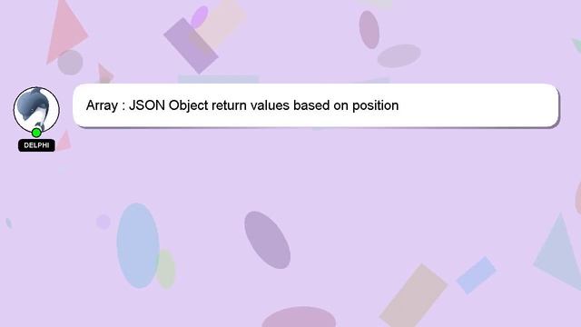 Array : JSON Object return values based on position смотреть онлайн