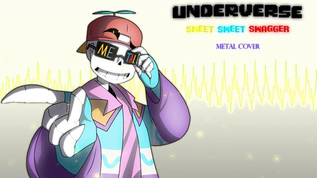 UNDERVERSE || Sweet Sweet Swagger - Metal Cover | [ Fresh's Theme ]