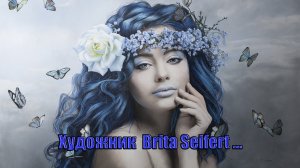 Художница - фантаст - сюрреалист  Brita Seifert  *