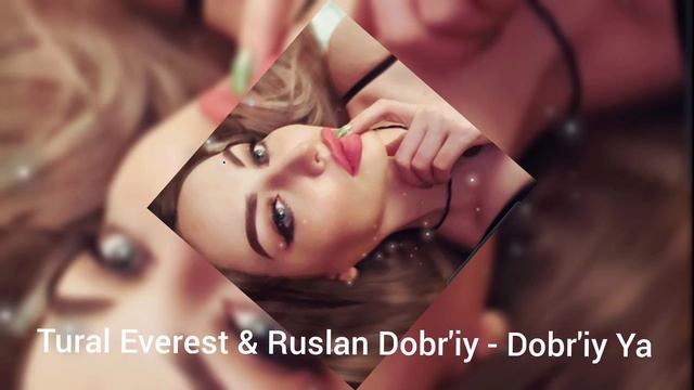 tural Everest & Ruslan Dobr'iy - Dobr'iy Ya смотреть онлайн
