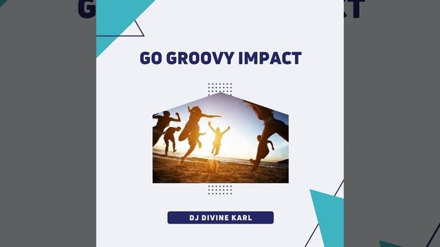 Go Groovy Impact (Original Mix) смотреть онлайн
