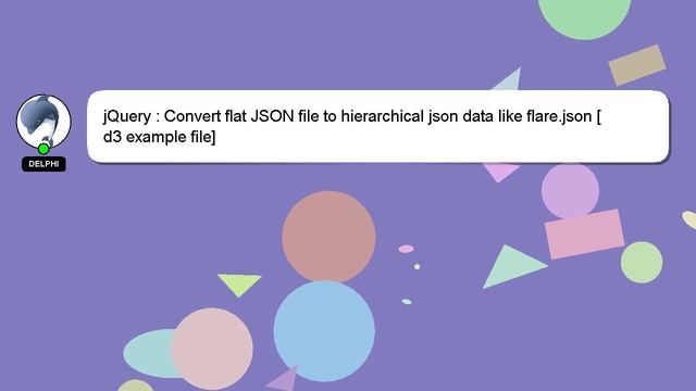 jQuery : Convert flat JSON file to hierarchical json data like flare.json [d3 example file] смотреть онлайн