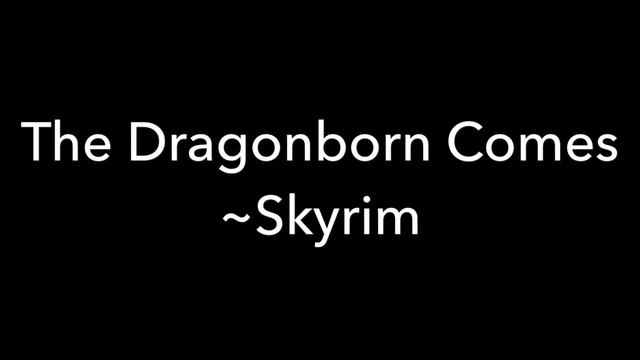 The Dragonborn Comes~ Skyrim смотреть онлайн