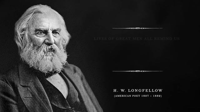 A Psalm Of Life - H. W. Longfellow (Powerful Life Poetry)