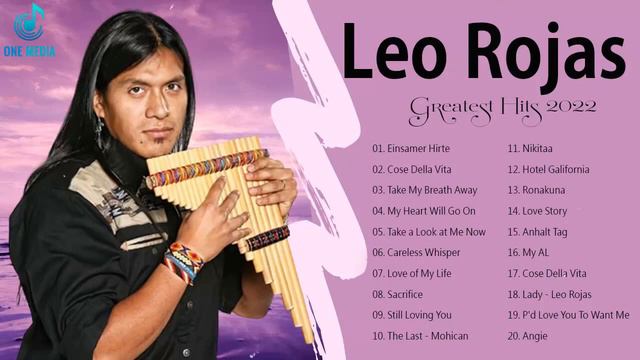 Leo Rojas Greatest Hits Full Album 2022 Best of Pan Flute Leo Rojas Sus Exitos 2022 смотреть онлайн