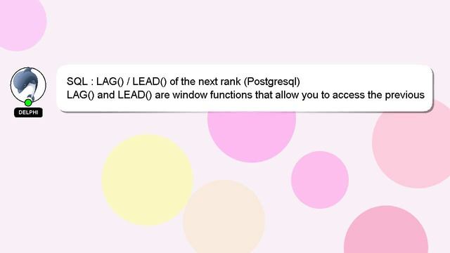 SQL : LAG() / LEAD() of the next rank (Postgresql) смотреть онлайн