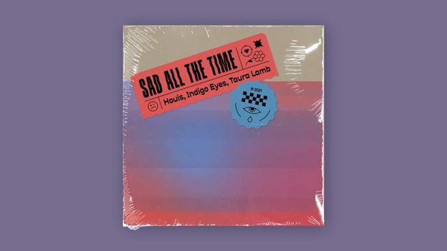 sad all the time - Houis x Indigo Eyes x Taura Lamb смотреть онлайн