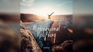 Motivational Uplifting