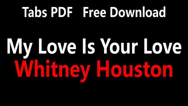 Whitney Houston - My Love Is Your Love / Guitar Tabs PDF Free Download смотреть онлайн