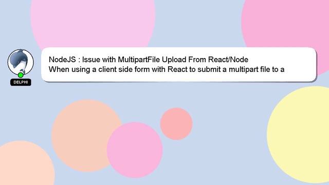NodeJS : Issue with MultipartFile Upload From React/Node смотреть онлайн