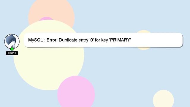 MySQL : Error: Duplicate entry '0' for key 'PRIMARY' смотреть онлайн
