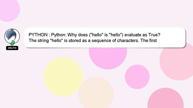 PYTHON : Python: Why does ("hello" is "hello") evaluate as True? смотреть онлайн