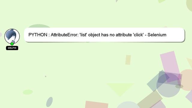 PYTHON : AttributeError: 'list' object has no attribute 'click' - Selenium Webdriver смотреть онлайн