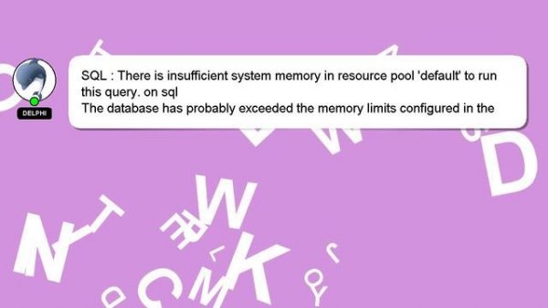 SQL : There is insufficient system memory in resource pool 'default' to run this query. on sql