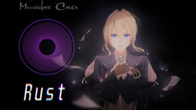 [Music box Cover] Violet Evergarden OST - Rust (BGM) смотреть онлайн