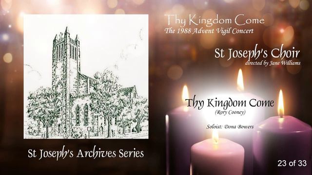 Thy Kingdom Come (Cooney) - Advent Vigil 1988 смотреть онлайн