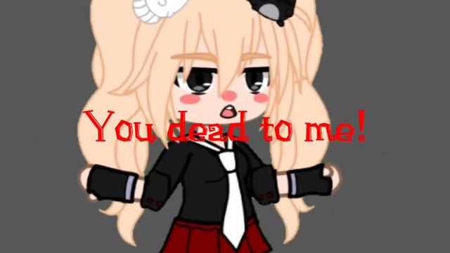 meme||"You dead to me!"||Danganronpa||Gacha life||Меме||Данганронпа||Гача лайф смотреть онлайн