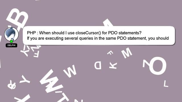 PHP : When should I use closeCursor() for PDO statements? смотреть онлайн