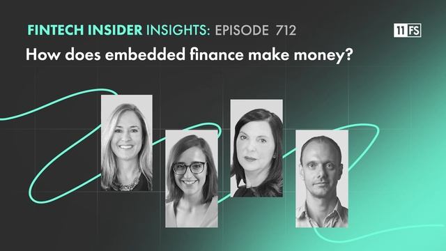 How does embedded finance make money? | Fintech Insider Insights podcast | Ep. 712 смотреть онлайн