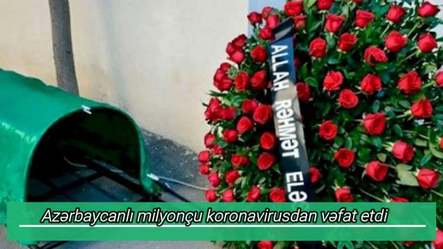SON DƏQİQƏ. Azərbaycanlı milyonçu vəfat etdi görün kimdir FOTO смотреть онлайн