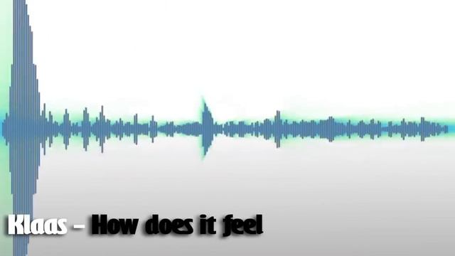 Klaas - How does it feel (Hd Sound) смотреть онлайн