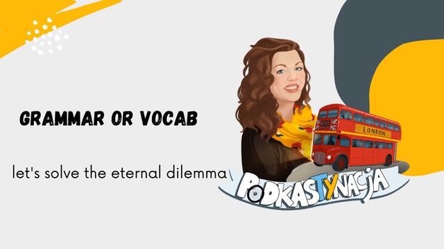 Grammar or vocab? Let's solve the eternal dilemma| Podkastynacja #105 смотреть онлайн