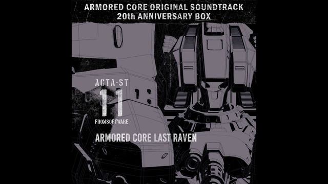 ARMORED CORE LAST RAVEN - Disc 11 | ARMORED CORE OST 20th ANNIVERSARY BOX