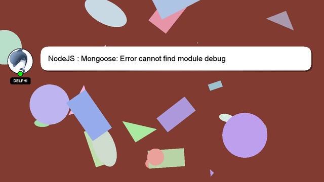 NodeJS : Mongoose: Error cannot find module debug смотреть онлайн