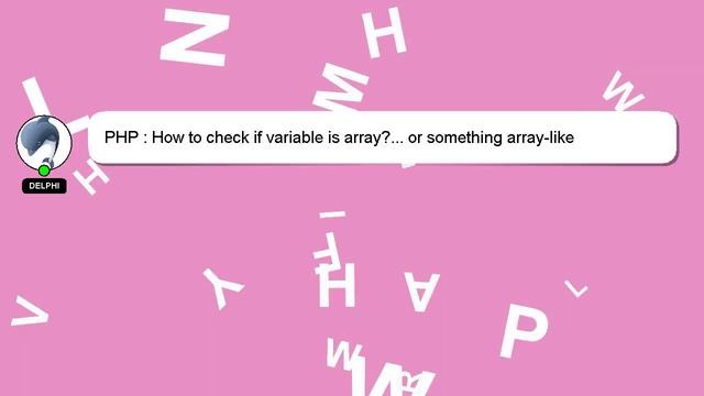 PHP : How to check if variable is array?... or something array-like смотреть онлайн