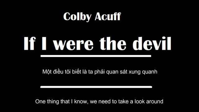 [ Lyrics + Vietsub ] If I were the devil - Colby Acuff смотреть онлайн