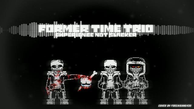 [Undertale AU] Former Time Trio Phase 1 - Experienced Not Slacker [Remix] смотреть онлайн