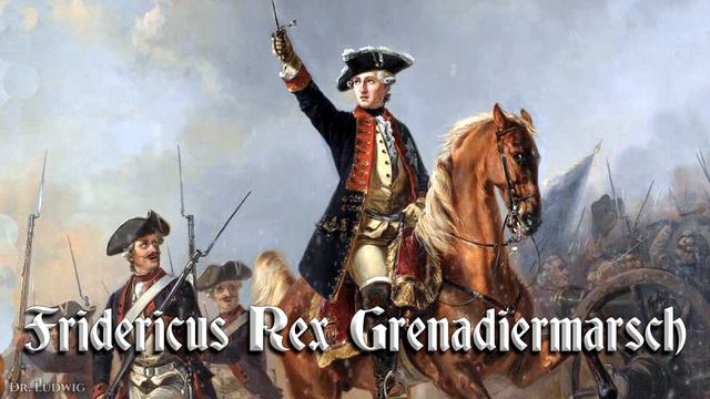 Fridericus Rex Grenadiermarsch [Prussian March][instrumental]