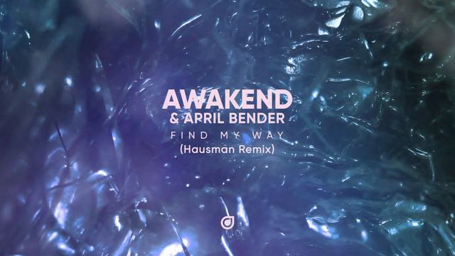 AWAKEND & April Bender - Find My Way (Hausman Remix) смотреть онлайн