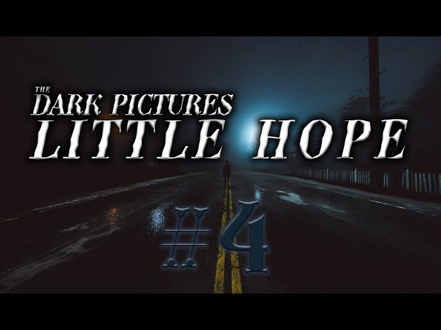 The Dark Pictures Anthology: Little Hope #4 прохождение смотреть онлайн