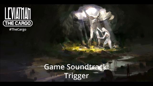 Leviathan: the Cargo — Trigger смотреть онлайн