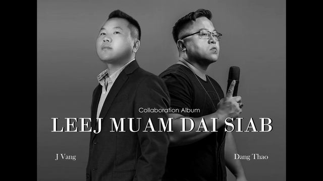 Leej Muam Dai Siab official audio by Dang Thao & J Vang смотреть онлайн