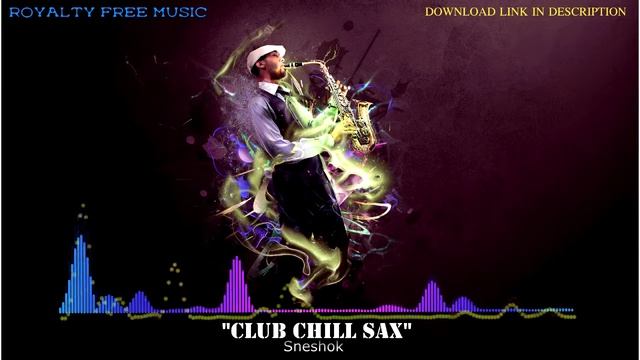 BEST HOUSE MUSIC /Club Chill Sax/ ROYALTY-FREE TRACK смотреть онлайн