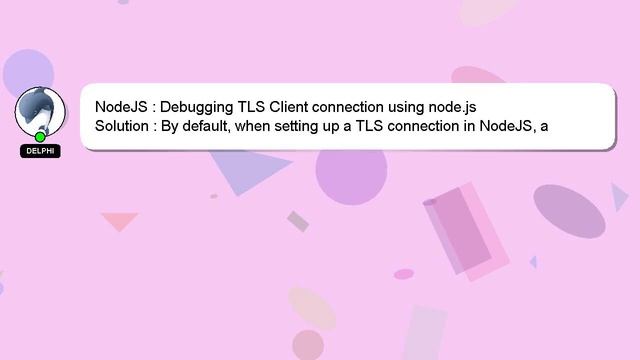 NodeJS : Debugging TLS Client connection using node.js смотреть онлайн