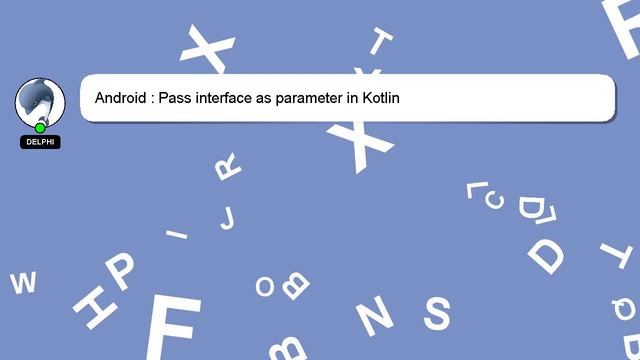Android : Pass interface as parameter in Kotlin смотреть онлайн