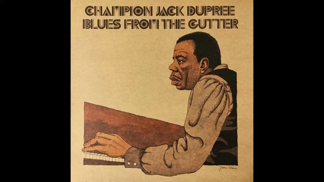 Champion Jack Dupree - Junker's Blues смотреть онлайн
