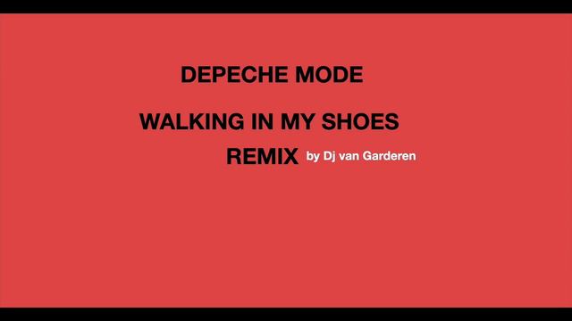 Depeche Mode-Walking In My Shoes-remix By Dj Van Garderen