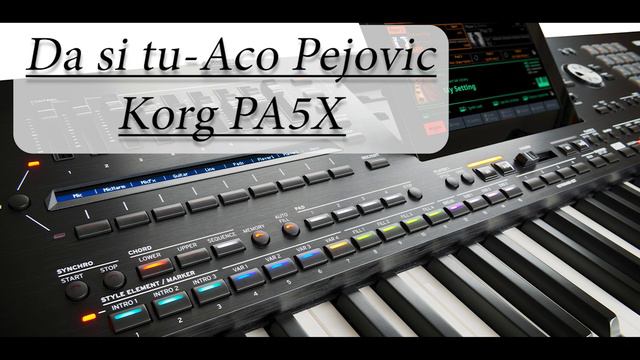 Da si tu-Aco Pejovic-KORG PA5x смотреть онлайн