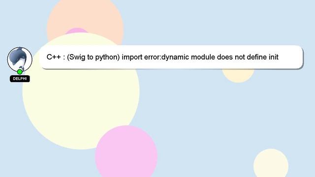 C++ : (Swig to python) import error:dynamic module does not define init function смотреть онлайн