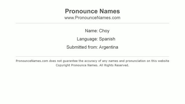 How to pronounce Choy (Spanish/Argentina) - PronounceNames.com смотреть онлайн