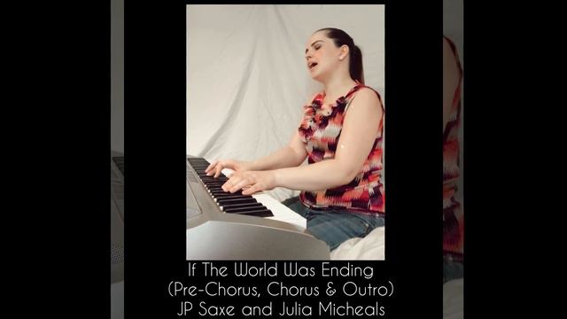 If The World Was Ending (Pre-Chorus, Chorus & Outro): JP Saxe and Julia Micheals cover смотреть онлайн