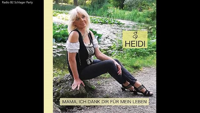 Heidi S. — Mama, ich dank Dir für mein Leben смотреть онлайн