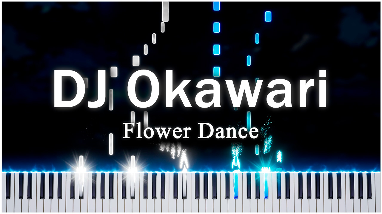 Flower Dance (DJ Okawari) 【 КАВЕР НА ПИАНИНО 】 смотреть онлайн